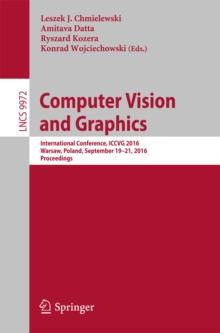 Computer Vision and Graphics : International Conference, ICCVG 2016, Warsaw, Poland, September 19-21, 2016, Proceedings