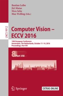 Computer Vision - ECCV 2016 : 14th European Conference, Amsterdam, The Netherlands, October 11-14, 2016, Proceedings, Part VIII