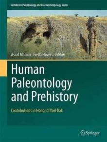 Human Paleontology and Prehistory : Contributions in Honor of Yoel Rak