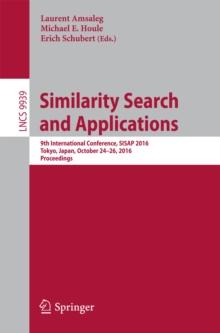 Similarity Search and Applications : 9th International Conference, SISAP 2016, Tokyo, Japan, October 24-26, 2016, Proceedings