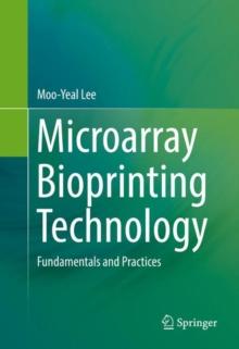 Microarray Bioprinting Technology : Fundamentals and Practices