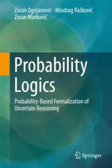 Probability Logics : Probability-Based Formalization of Uncertain Reasoning