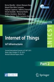 Internet of Things. IoT Infrastructures : Second International Summit, IoT 360(deg) 2015, Rome, Italy, October 27-29, 2015, Revised Selected Papers, Part II