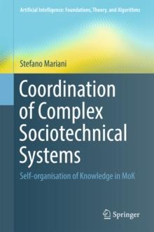 Coordination of Complex Sociotechnical Systems : Self-organisation of Knowledge in MoK