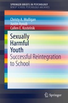 Sexually Harmful Youth : Successful Reintegration to School