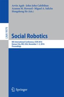 Social Robotics : 8th International Conference, ICSR 2016, Kansas City, MO, USA, November 1-3, 2016 Proceedings