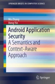 Android Application Security : A Semantics and Context-Aware Approach