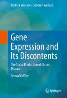 Gene Expression and Its Discontents : The Social Production of Chronic Disease