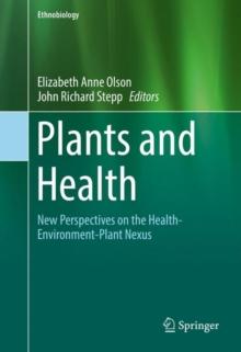 Plants and Health : New Perspectives on the Health-Environment-Plant Nexus