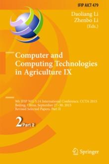 Computer and Computing Technologies in Agriculture IX : 9th IFIP WG 5.14 International Conference, CCTA 2015, Beijing, China, September 27-30, 2015, Revised Selected Papers, Part II