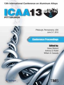 13th International Conference on Aluminum Alloys (ICAA 13) : Conference Proceedings