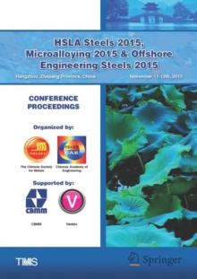 HSLA Steels 2015, Microalloying 2015 & Offshore Engineering Steels 2015 : Conference Proceedings