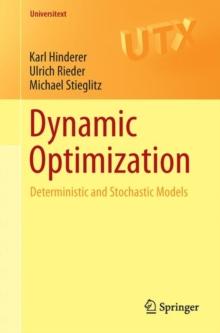 Dynamic Optimization : Deterministic and Stochastic Models