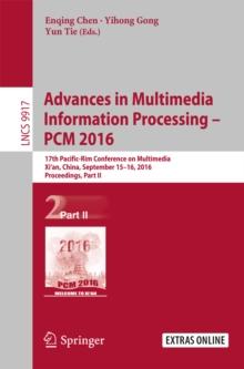 Advances in Multimedia Information Processing - PCM  2016 : 17th Pacific-Rim Conference on Multimedia, Xi' an, China, September 15-16, 2016, Proceedings, Part II