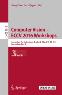 Computer Vision - ECCV 2016 Workshops : Amsterdam, The Netherlands, October 8-10 and 15-16, 2016, Proceedings, Part III