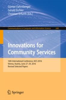 Innovations for Community Services : 16th International Conference, I4CS 2016, Vienna, Austria, June 27-29, 2016, Revised Selected Papers