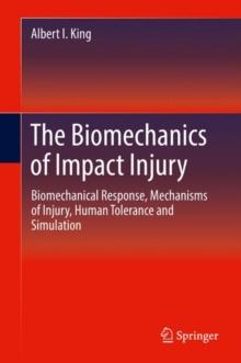 The Biomechanics of Impact Injury : Biomechanical Response, Mechanisms of Injury, Human Tolerance and Simulation