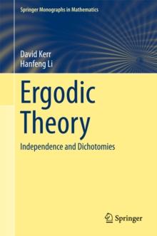 Ergodic Theory : Independence and Dichotomies