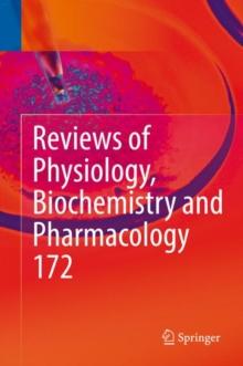 Reviews of Physiology, Biochemistry and Pharmacology, Vol. 172