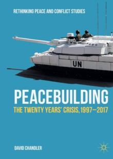 Peacebuilding : The Twenty Years Crisis, 1997-2017