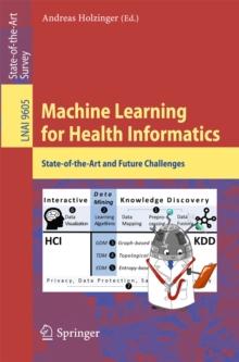 Machine Learning for Health Informatics : State-of-the-Art and Future Challenges