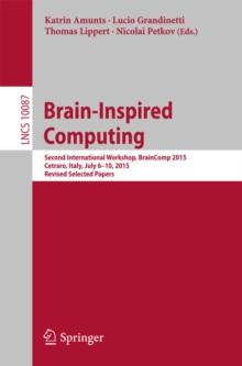 Brain-Inspired Computing : Second International Workshop, BrainComp 2015, Cetraro, Italy, July 6-10, 2015, Revised Selected Papers