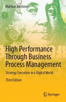 High Performance Through Business Process Management : Strategy Execution in a Digital World