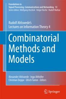 Combinatorial Methods and Models : Rudolf Ahlswede's Lectures on Information Theory 4