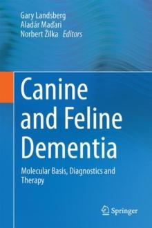 Canine and Feline Dementia : Molecular Basis, Diagnostics and Therapy