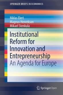 Institutional Reform for Innovation and Entrepreneurship : An Agenda for Europe