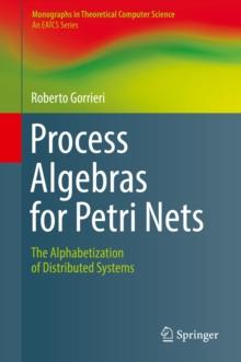 Process Algebras for Petri Nets : The Alphabetization of Distributed Systems