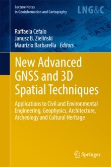 New Advanced GNSS and 3D Spatial Techniques : Applications to Civil and Environmental Engineering, Geophysics, Architecture, Archeology and Cultural Heritage