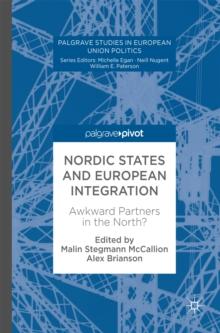 Nordic States and European Integration : Awkward Partners in the North?