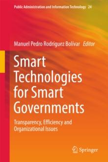 Smart Technologies for Smart Governments : Transparency, Efficiency and Organizational Issues