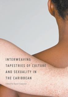 Interweaving Tapestries of Culture and Sexuality in the Caribbean