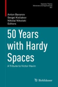 50 Years with Hardy Spaces : A Tribute to Victor Havin