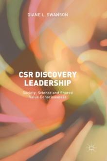 CSR Discovery Leadership : Society, Science and Shared Value Consciousness