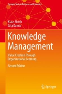 Knowledge Management : Value Creation Through Organizational Learning