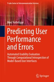 Predicting User Performance and Errors : Automated Usability Evaluation Through Computational Introspection of Model-Based User Interfaces