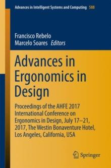 Advances in Ergonomics in Design : Proceedings of the AHFE 2017 International Conference on Ergonomics in Design, July 17-21, 2017, The Westin Bonaventure Hotel, Los Angeles, California, USA