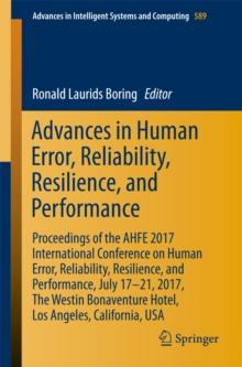 Advances in Human Error, Reliability, Resilience, and Performance : Proceedings of the AHFE 2017 International Conference on Human Error, Reliability, Resilience, and Performance, July 17-21,2017, The