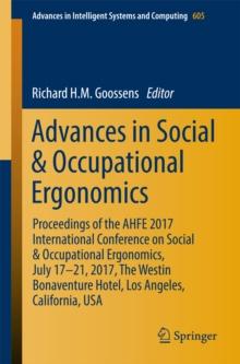 Advances in Social & Occupational Ergonomics : Proceedings of the AHFE 2017 International Conference on Social & Occupational Ergonomics, July 17-21, 2017, The Westin Bonaventure Hotel, Los Angeles, C