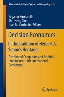 Decision Economics: In the Tradition of Herbert A. Simon's Heritage : Distributed Computing and Artificial Intelligence, 14th International Conference