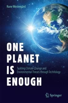 One Planet Is Enough : Tackling Climate Change and Environmental Threats through Technology