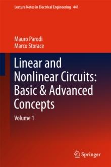 Linear and Nonlinear Circuits: Basic & Advanced Concepts : Volume 1