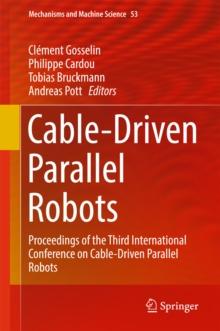 Cable-Driven Parallel Robots : Proceedings of the Third International Conference on Cable-Driven Parallel Robots