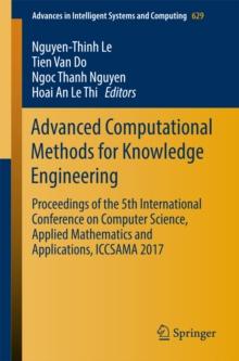 Advanced Computational Methods for Knowledge Engineering : Proceedings of the 5th International Conference on Computer Science, Applied Mathematics and Applications, ICCSAMA 2017