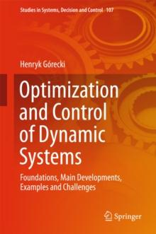 Optimization and Control of Dynamic Systems : Foundations, Main Developments, Examples and Challenges