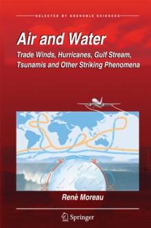 Air and Water : Trade Winds, Hurricanes, Gulf Stream, Tsunamis and Other Striking Phenomena