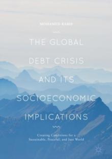 The Global Debt Crisis and Its Socioeconomic Implications : Creating Conditions for a Sustainable, Peaceful, and Just World